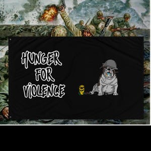May include: Black banner with the text "HUNGER FOR VIOLENCE" in white. A cartoon bulldog wearing a helmet and with colorful drool is on the right. A small can with a yellow and green label is next to the dog. The background depicts a war scene.