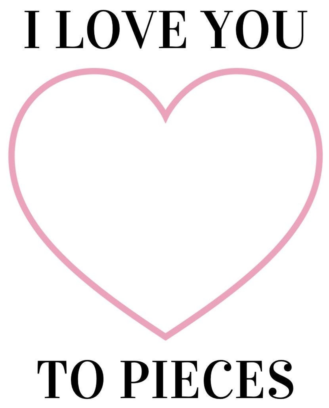 I Love You to Pieces Printable - Etsy