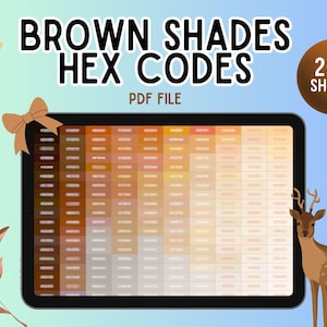 May include: A digital display of brown shades with hex codes, labelled "BROWN SHADES HEX CODES PDF FILE." The image includes a deer illustration, a bow, and the text "200 SHADES."