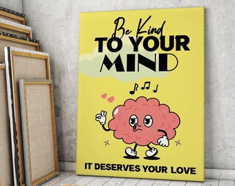 Be Kind to Your Mind Poster, Motivation Quote Home Print, Counselor Office, Mental Health, Therapist Office, Therapy Art, DIGITAL DOWNLOAD