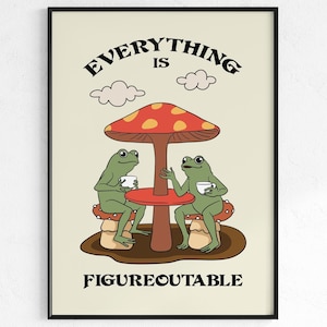 Everything is Figureoutable Home Office Poster, FrogMotivation Print , Mental Health Print, Quote Poster, Coffe Poster, DIGITAL DOWNLOAD