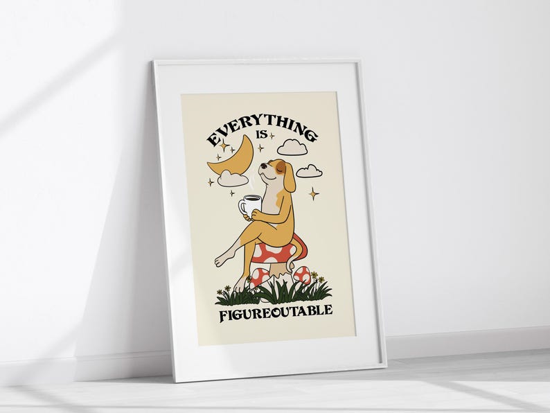Everything is figureoutable dog poster with coffee cup, motivational dog wall art for office, inspirational dog quote print, coffee-loving dog decor for home, positive mindset poster with dog, cute dog drinking coffee artwork, dog lover gift with quote, cozy coffee nook dog decor, everything is figureoutable Marie Forleo dog print, relaxed dog sipping coffee illustration, self-help themed dog poster, mental wellness dog art print, funny dog quote wall art, mindfulness dog drinking coffee poster
