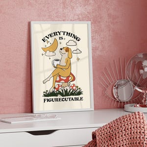 Everything is figureoutable dog poster with coffee cup, motivational dog wall art for office, inspirational dog quote print, coffee-loving dog decor for home, positive mindset poster with dog, cute dog drinking coffee artwork, dog lover gift with quote, cozy coffee nook dog decor, everything is figureoutable Marie Forleo dog print, relaxed dog sipping coffee illustration, self-help themed dog poster, mental wellness dog art print, funny dog quote wall art, mindfulness dog drinking coffee poster