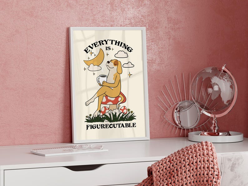 Everything is figureoutable dog poster with coffee cup, motivational dog wall art for office, inspirational dog quote print, coffee-loving dog decor for home, positive mindset poster with dog, cute dog drinking coffee artwork, dog lover gift with quote, cozy coffee nook dog decor, everything is figureoutable Marie Forleo dog print, relaxed dog sipping coffee illustration, self-help themed dog poster, mental wellness dog art print, funny dog quote wall art, mindfulness dog drinking coffee poster
