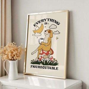 Everything is figureoutable dog poster with coffee cup, motivational dog wall art for office, inspirational dog quote print, coffee-loving dog decor for home, positive mindset poster with dog, cute dog drinking coffee artwork, dog lover gift with quote, cozy coffee nook dog decor, everything is figureoutable Marie Forleo dog print, relaxed dog sipping coffee illustration, self-help themed dog poster, mental wellness dog art print, funny dog quote wall art, mindfulness dog drinking coffee poster