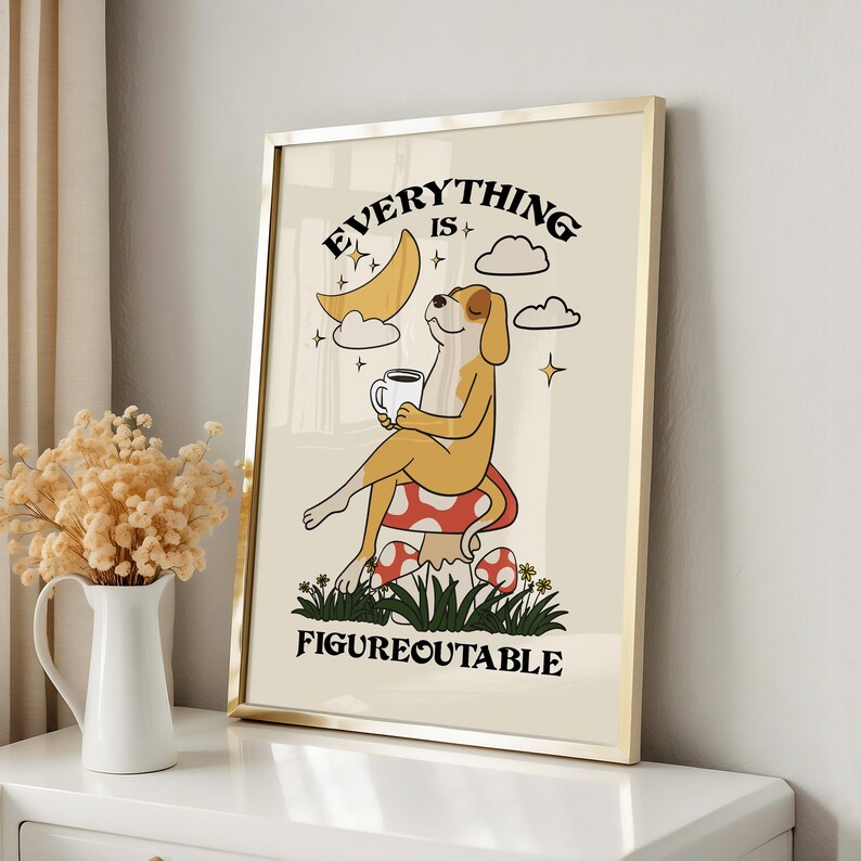 Everything is figureoutable dog poster with coffee cup, motivational dog wall art for office, inspirational dog quote print, coffee-loving dog decor for home, positive mindset poster with dog, cute dog drinking coffee artwork, dog lover gift with quote, cozy coffee nook dog decor, everything is figureoutable Marie Forleo dog print, relaxed dog sipping coffee illustration, self-help themed dog poster, mental wellness dog art print, funny dog quote wall art, mindfulness dog drinking coffee poster