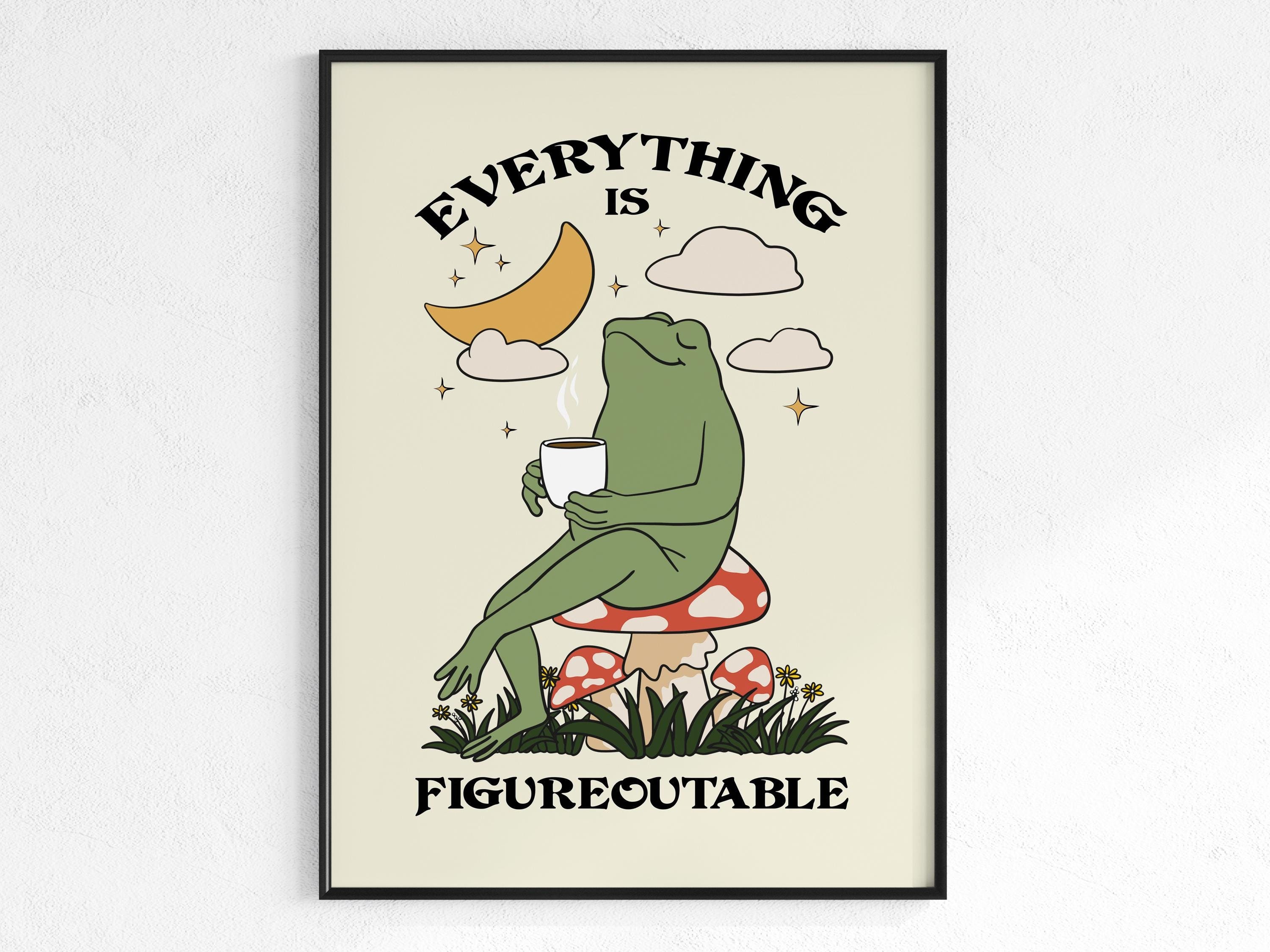 Everything is Figureoutable Motivation Poster, Frog Print Home Office, Mental Health Print, Quote Poster, Coffee Poster, DIGITAL DOWNLOAD