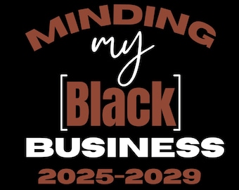 Minding My Black Business Unisex T-Shirt | Black History Sweatshirt | African American Black Pride, Gift for her PNG, 2025-2029 PNG
