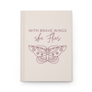 Hardcover journal Notebook Gift idea With Brave Wings She Flies Multiple color options image 3