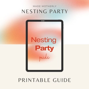 Peut inclure: Un guide imprimable pour une fête de nidification, avec un écran de tablette affichant le texte "Nesting Party guide" en rouge sur un fond flou orange et bleu.