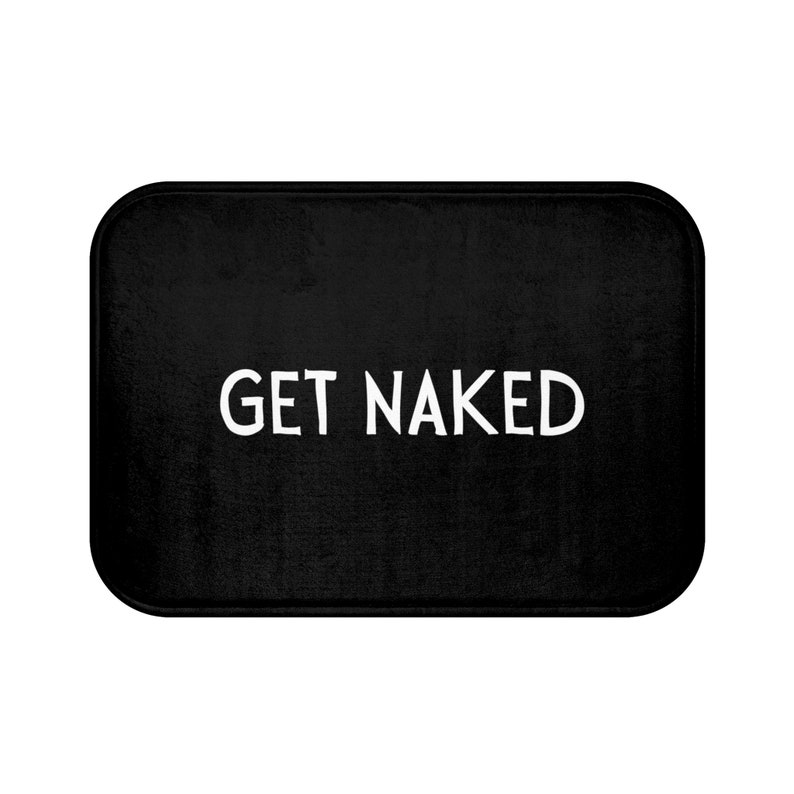 Get Naked Bath Mat, Black Bath Mat, Funny Bath Mat, Valentine's Gift