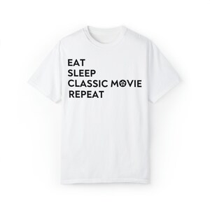 Eat Sleep Classic Movie Repeat T-shirt