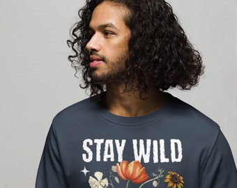 Stay Wild Organic Cotton Sweatshirt with Wildflower Design - Eco-Friendly & Recycled Polyester Blend