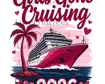 Girls Gone Cruising 2026 PNG | Girls Cruise Digital Download | Cruise Sublimation Design | Girls Vacation Clipart | Tropical PNG Design