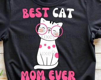 Best Cat Mom Ever PNG, Cat Mom Sublimation Design, Cute Cat Lover PNG, Pet Mom Digital Download, Mother's Day Cat Gift, Instant Download