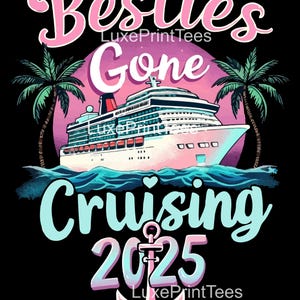 Besties Gone Cruising 2025 PNG - Cruise Trip Sublimation Design, Girls Cruise Vacation PNG, Instant Download for T-Shirts & Mugs