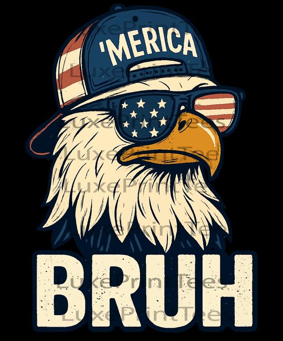 Funny Bruh Patriotic Eagle PNG, 4th of July Sublimation Design, 'MERICA Hat & USA Flag Sunglasses, Patriotic Clipart, Instant Download
