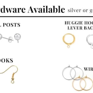 May include: Image showcasing various earring hardware options: ball posts, huggie hoops, lever backs, hooks, and wire hoops. Available in silver or gold. The text "Hardware Available" is at the top.