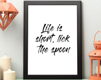 Life is Short Lick the Spoon Print, Kitchen Wall Art (Digital Download)