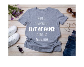 Camiseta del Día de la Madre - Mamá está temporalmente fuera de servicio - Día de la Madre