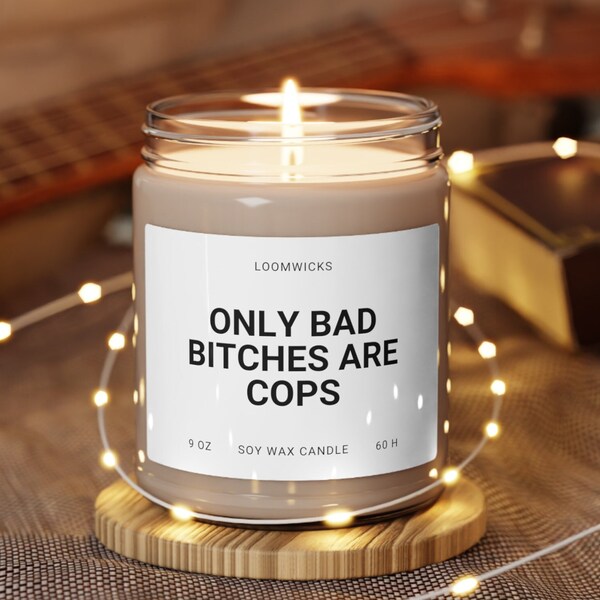 Bad Bitches are Cops Candle, Gift for New Cop, Cop Graduation Gift, Police Academy Graduation Gift