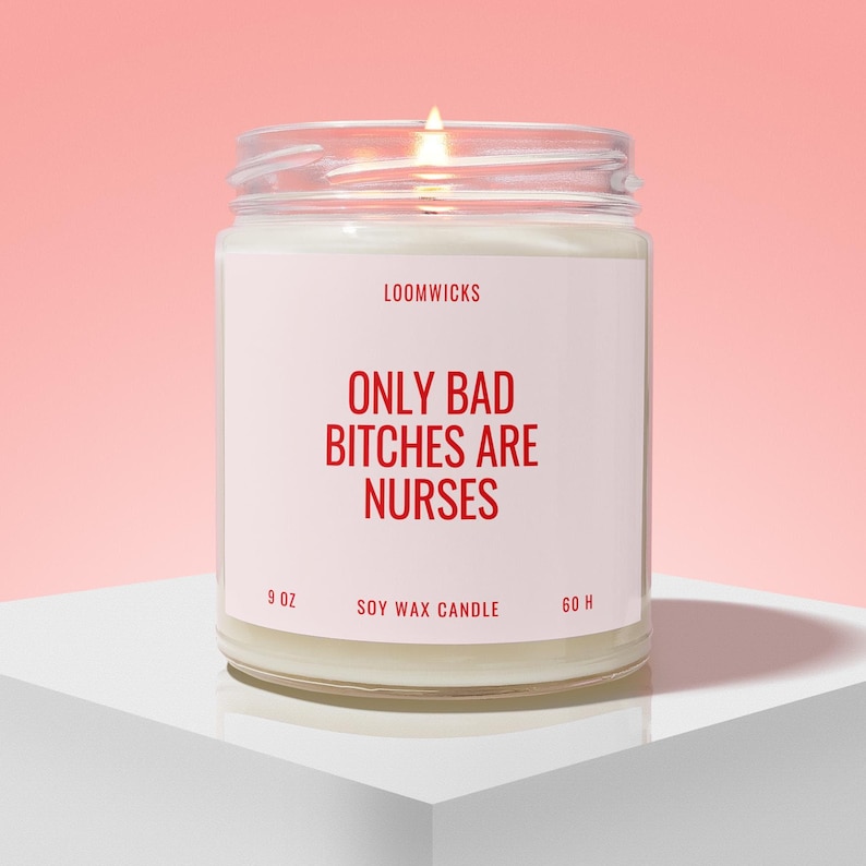 Bad Bitches are Nurses Candle, Funny Nurse Graduation Gift, Future Nurse Gift, Nursing School, Nurse Week, Nurse Appreciation image 1