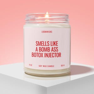 Botox Injector Candle, Gift for Botox Injector, Gift for Aesthetic Nurse, Cosmetic Nurse, Medspa, Nurse Injector, Botox, Bomb Ass Injector