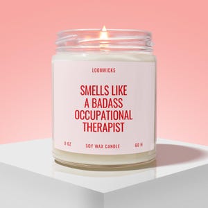 Badass Occupational Therapist Candle, Funny Occupational Therapist Gift, Gift for OT, OT Graduation Gift, Occupational Therapy Coworker Gift