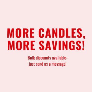 a sign that says, more candles, more savings bulk discounts available just send