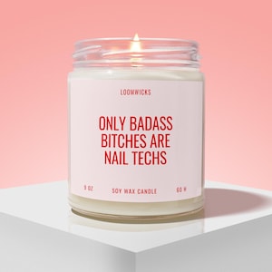 Badass Nail Tech Candle, Nail Tech Gift Idea, Gift for Nail Technician