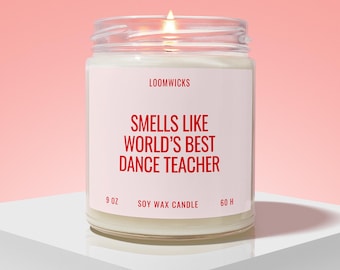 Dance Teacher Candle, Gift for Dance Teacher, Dance Competition