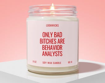 Funny Behavior Analyst Candle, BCBA Gift, BCBA Graduation Gift, Future BCBA, Behavior Analyst Gift, Bad Bitches are Behavior Analyst