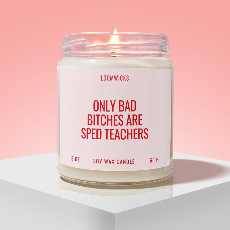 Funny Sped Teachers Candle, Special Education Teacher, New Teacher Gift, Teacher Appreciation, Teacher Week, Bad Bitches are Sped Teachers image 1