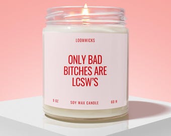 Bad Bitches LCSW's Candle, Gift for LCSW Gift, Funny Social Worker Gift, LCSW Graduation Gift, Social Worker Coworker