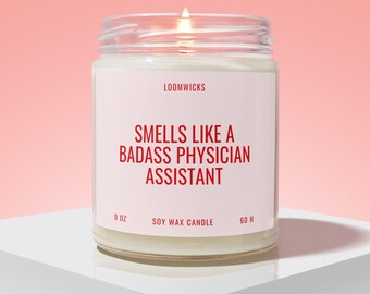 Badass Physician Assistant Candle, Funny Physician Assistant Gift, Gift for Physician Assistant, PA School Gift, Graduation Gift