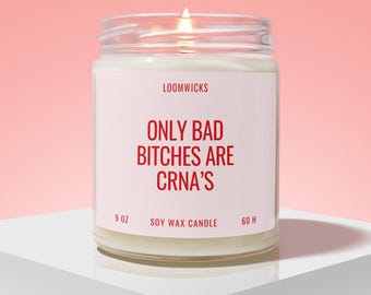 Funny CRNA Candle, Gift For CRNA, Nurse Anesthetist, Anesthesiology Nurse, Crna Graduation, Bad Bitches Are CRNA