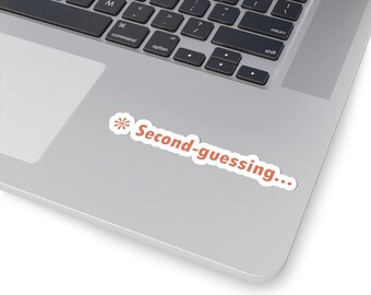 Claude Code Funny Programmer Sticker, Coding Laptop Decal, Waterproof Vinyl Sticker, Second Guessing
