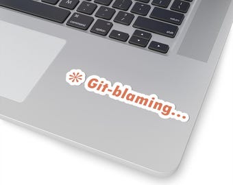 Funny Git Blaming Claude Code Kiss-Cut Stickers, Decals, Laptop Accessories, Programmer Gifts, Coding Stickers