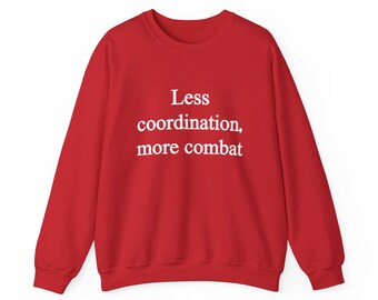 Sudadera con estampado divertido: "Menos coordinación, más combate".