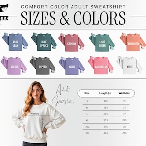 May include: Comfort Color adult sweatshirts in various colors, including blue jean, crimson, and white. The image displays a size chart with measurements in inches. The sweatshirts are available in sizes S to 3XL.