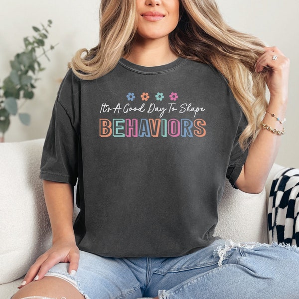 It's a Good Day To Shape Behaviors, Behavior Squad Shirt, ABA Therapist Shirts, ABA Gifts, ABA Shirt, Applied Behavior Analysis Shirt