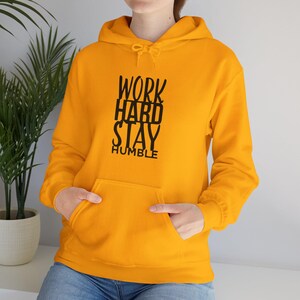 Work Hard Stay Humble Hoodie, Motivational Sweatshirt, Inspirational Jumper, Positive Quote Clothing, Cozy Pullover, Gift for Him or Her