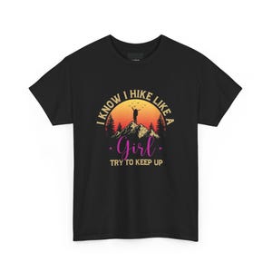 Hiking Motivational Unisex Tee, Women&#39;s Empowerment Shirt, Outdoor Adventure Top, Inspirational Camping Tshirt, Gender Neutral Fitness