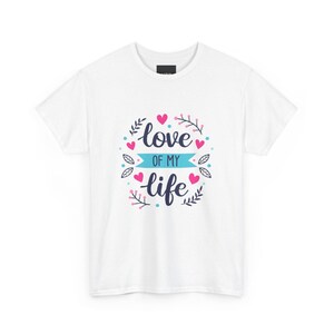 Love of My Life Unisex Heavy Cotton Tee, Cute Couple Shirt, Valentine&#39;s Day Gift, Anniversary Tee, Romantic Casual Top, Gift for Her/Him