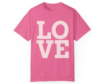 love Unisex Garment-Dyed T-shirt