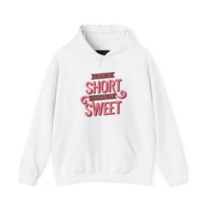 Motivational Life Is Short Make It Sweet Heavy Blend Hooded Sweatshirt, Inspirational Jumper, Positive Quote Apparel, Cozy Hoodie, Winter