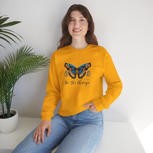 Butterfly Inspirational Unisex Sweatshirt, Be the Change Motivational Jumper, Positive Vibes Crewneck, Gift for Him Her, Life Quotes Apparel