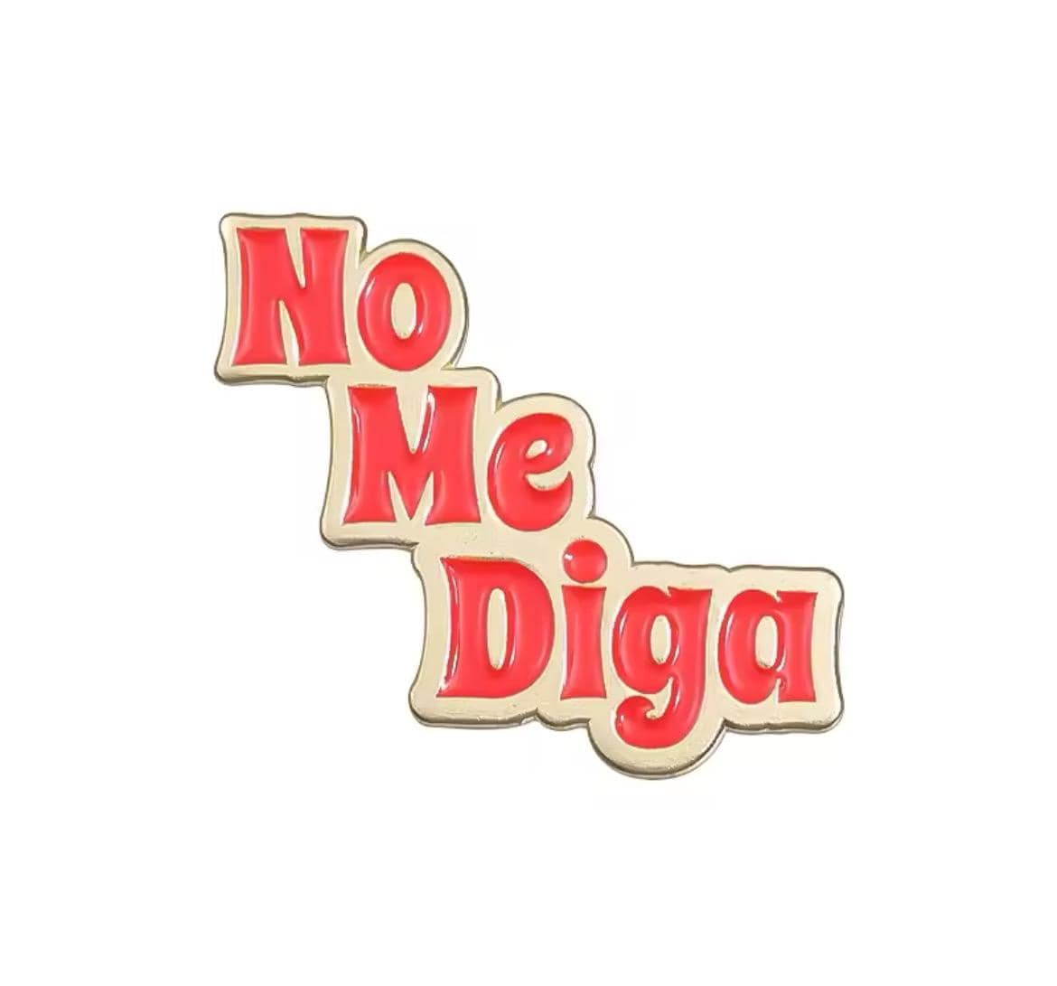 No Me Diga Enamel Pin – Fun Spanish-Inspired Quote Pin, Whimsical & Bold Accessory, Perfect Gift to add Style!