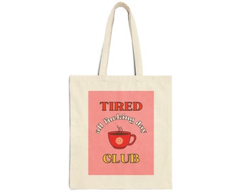 Tired All Day Canvas Tote Bag