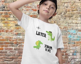 Later Gator Kid's shirt, In a While Crocodile Child Shirt, Crocodile Alligator Tee, Funny Croc Shirt for Grandchild, Gift for Grandkid